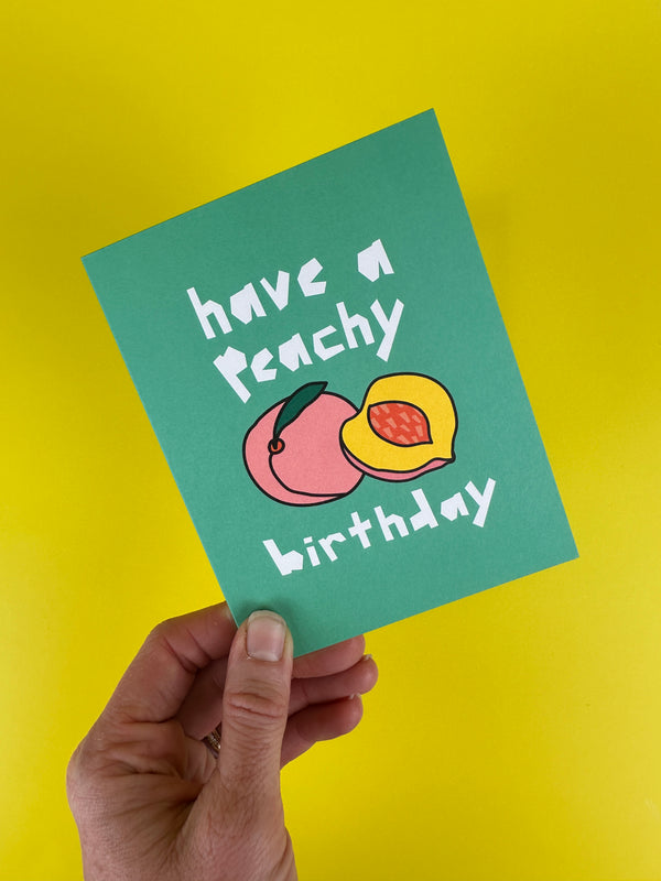 Have a Peachy Birthday • Greeting Card