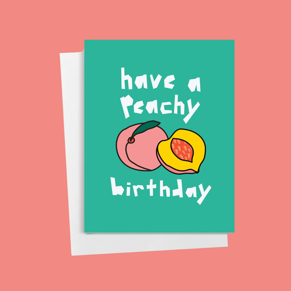 Have a Peachy Birthday • Greeting Card