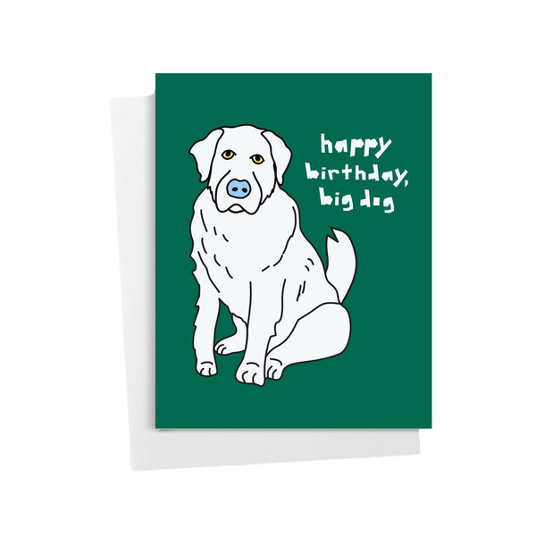 Happy Birthday, Big Dog • Great Pyrenees Dog Card