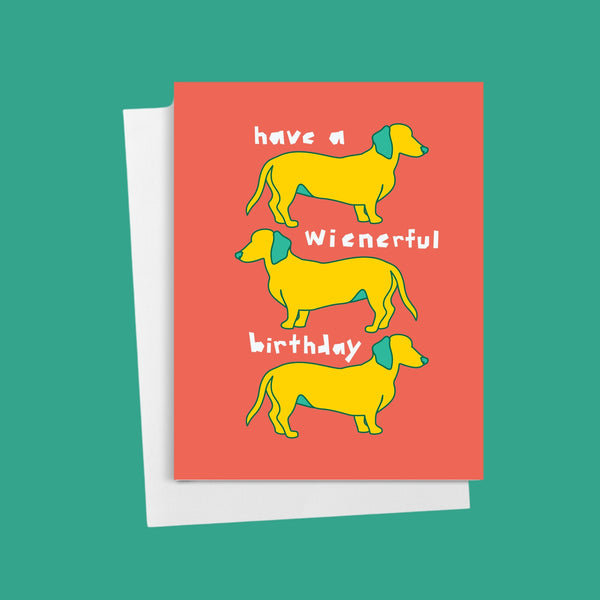 Have a Wienerful Birthday • Dachshund Dog Birthday Card