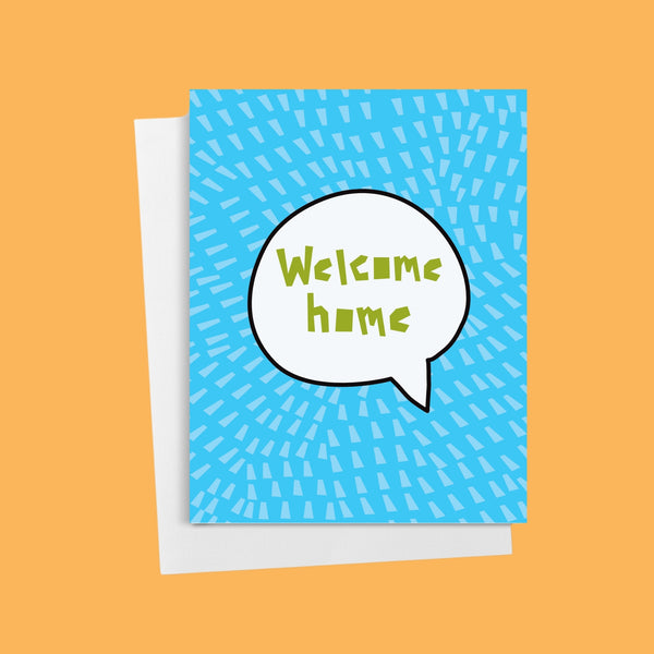 "Welcome Home" Quote Bubble Greeting Card