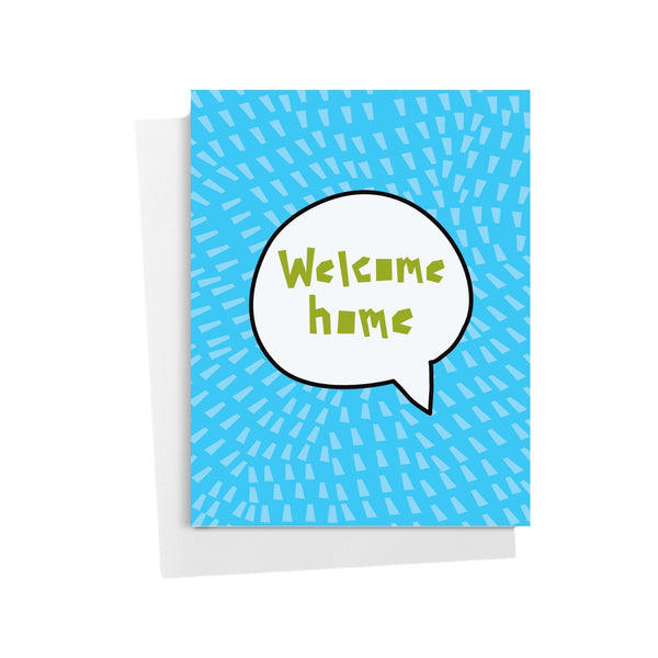"Welcome Home" Quote Bubble Greeting Card