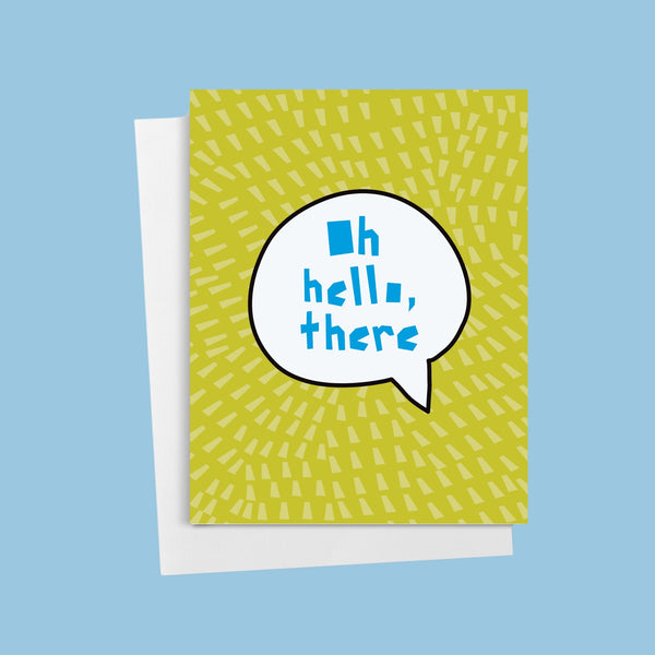 "Oh Hello, There" Quote Bubble Greeting Card