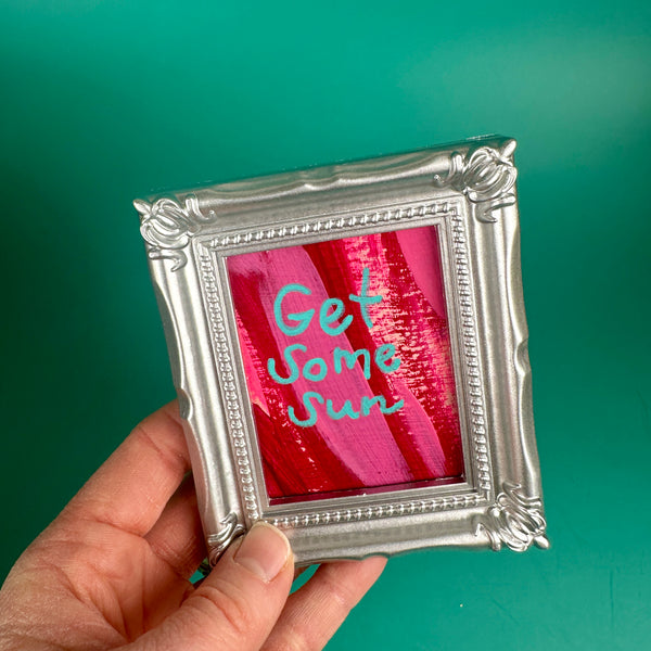 Get Some Sun No.2 -  Tiny Frame Original Painting (Silver Frame)