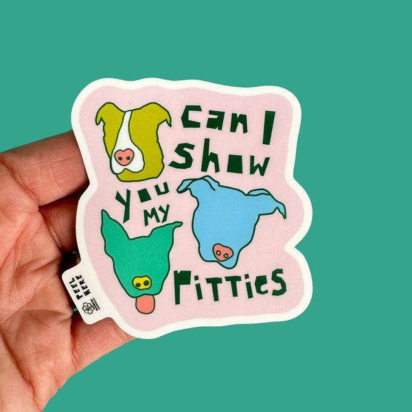 Can I Show You My Pitties • Pitbull Waterproof Sticker