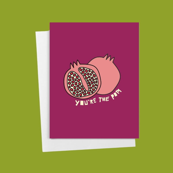 You're the Pom • Encouraging Pomegranate Card