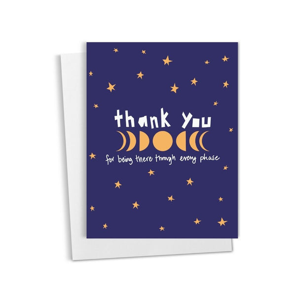 Thank You for Being There Thru Every Phase • Moon Card