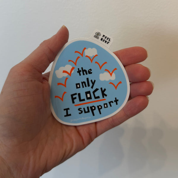 The Only Flock I Support | Anti-surveillance Bird Sticker