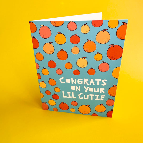 Congrats on Your Lil Cutie • New Baby Greeting Card