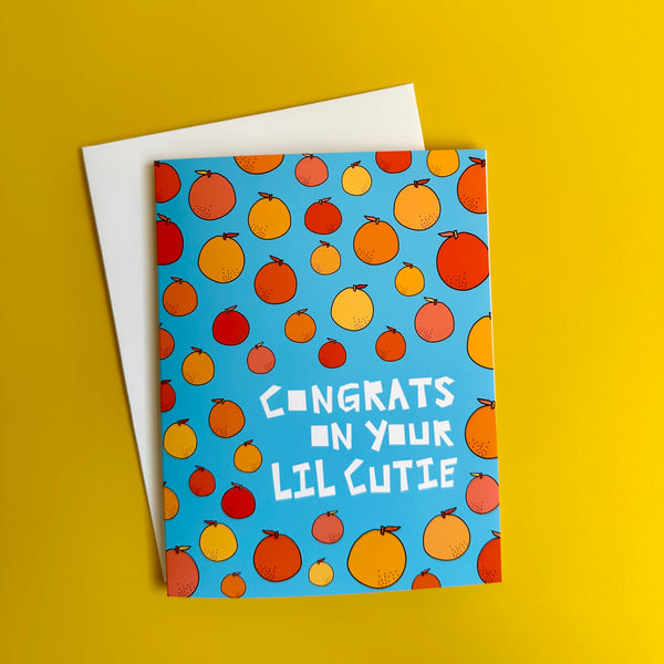 Congrats on Your Lil Cutie • New Baby Greeting Card