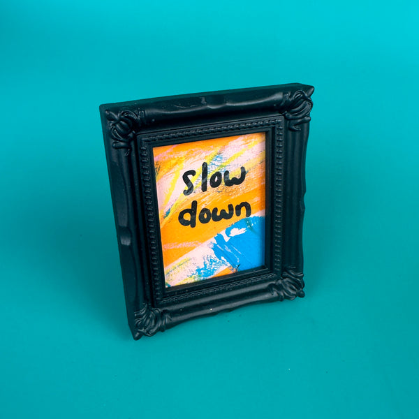 Slow Down - Majestik Mini Original Painting