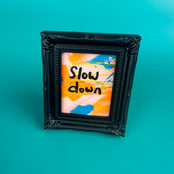 Slow Down - Majestik Mini Original Painting