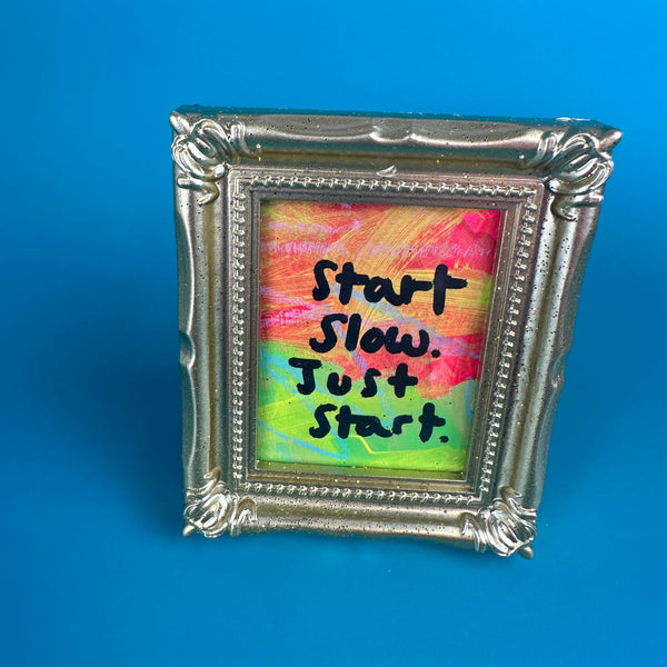 Start Slow, Just Start - Majestik Mini Original Painting