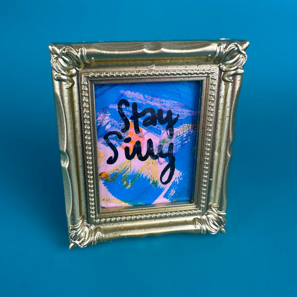 Stay Silly - Majestik Mini Original Painting