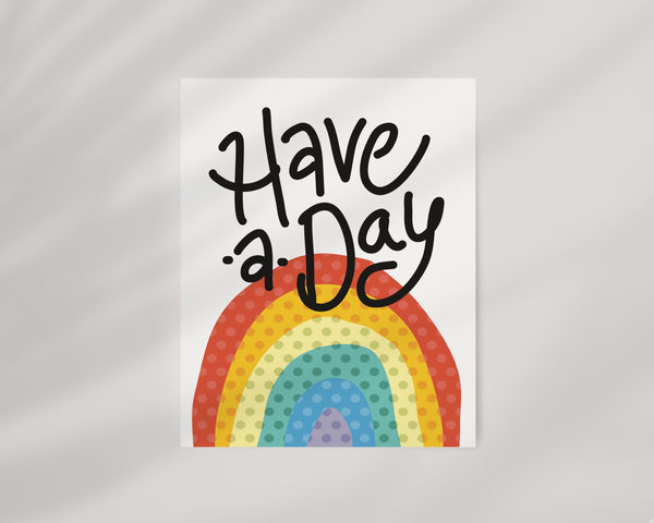 Have A Day • Art Print