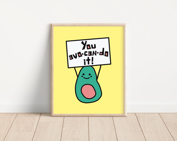 You Avo-Can-Do It! • Art Print