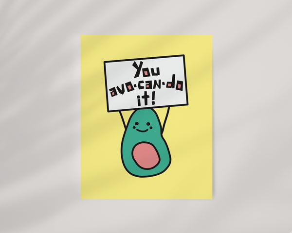 You Avo-Can-Do It! • Art Print