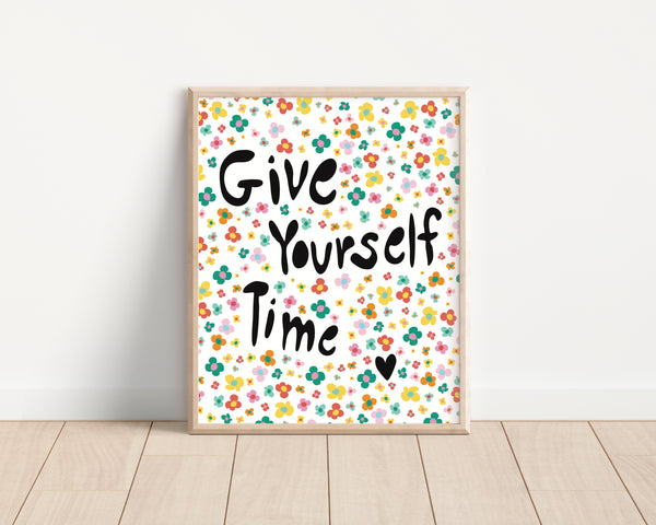 Give Yourself Time • Art Print