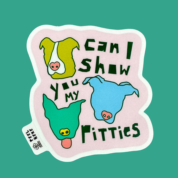 Can I Show You My Pitties • Pitbull Waterproof Sticker