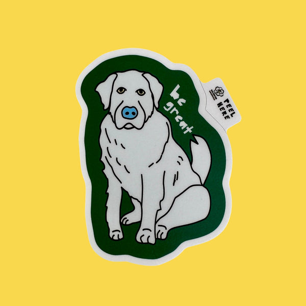 Be Great • Great Pyrenees Dog Waterproof Sticker