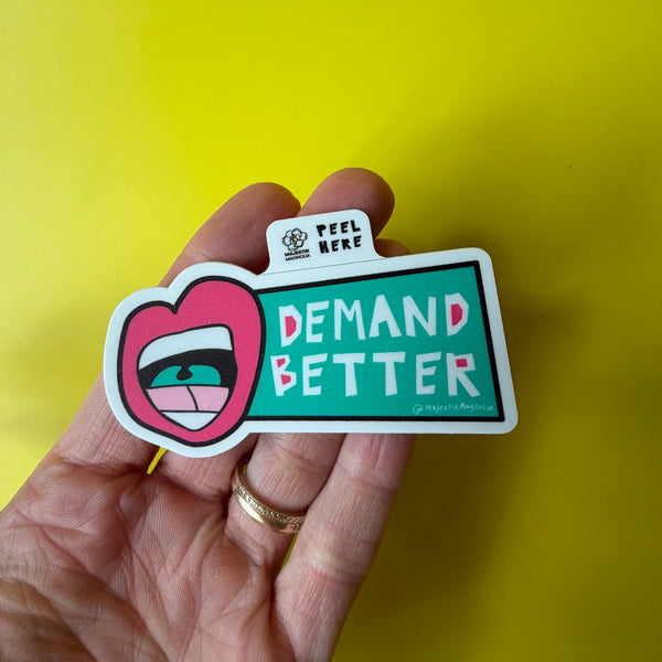 Demand Better, Feminist Sticker for Better Standards