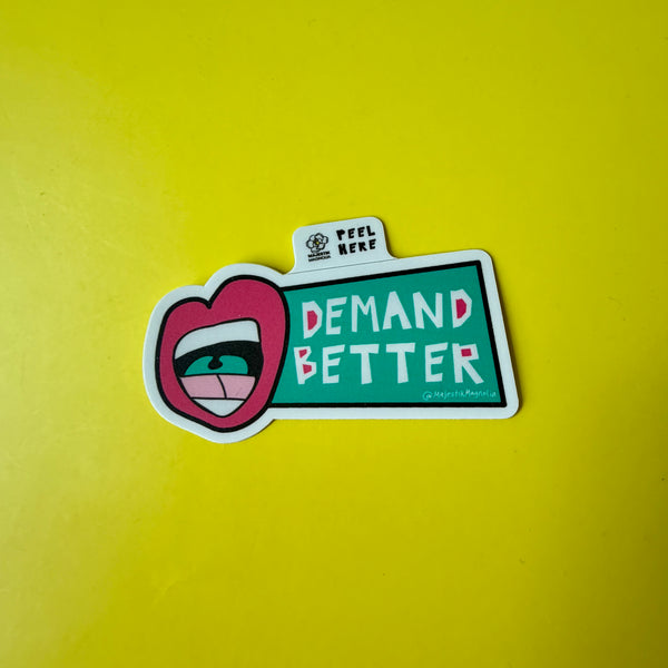 Demand Better, Feminist Sticker for Better Standards