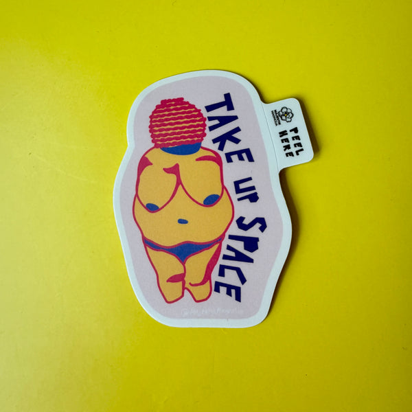 Take Up Space, Feminist Goddess Sticker