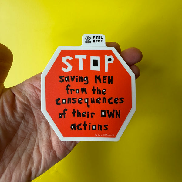 Stop Sign for Male Accountability Feminist Sticker