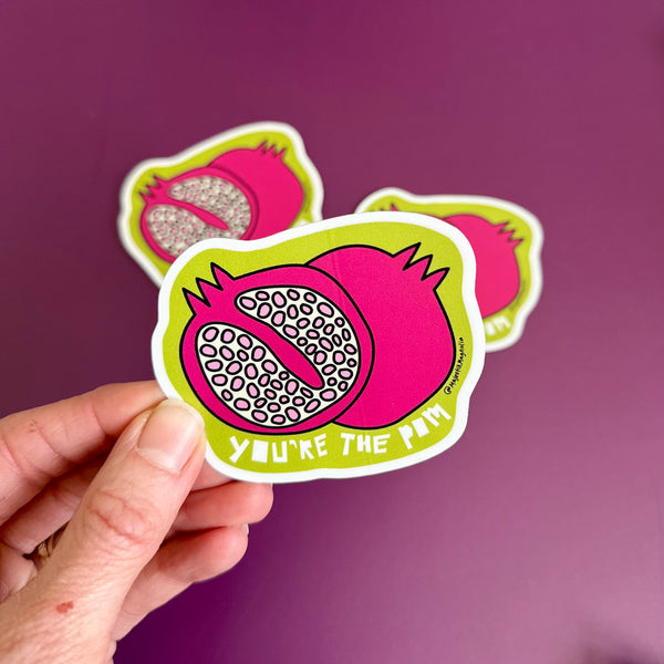 You're The Pom • Pomegranate Die-Cut Sticker