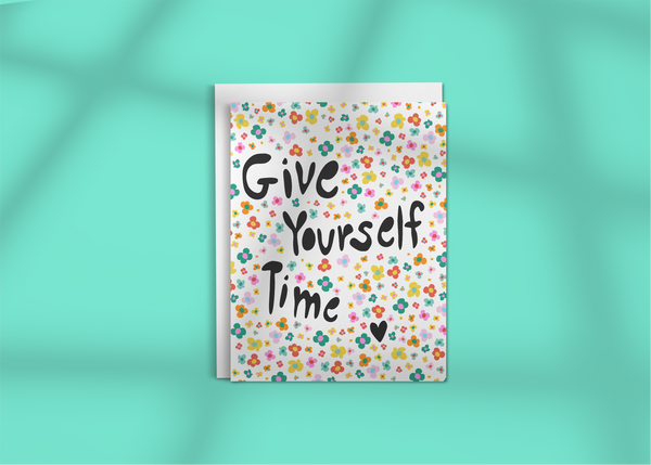 Give Yourself Time • Greeting Card