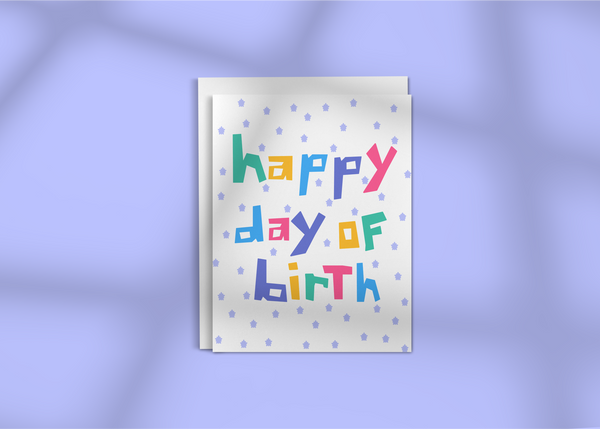 Happy Day of Birth • Greeting Card