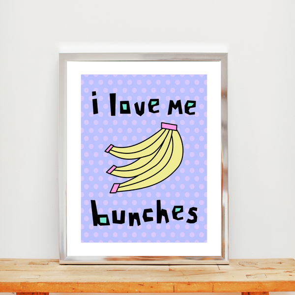 I Love Me Bunches • Art Print