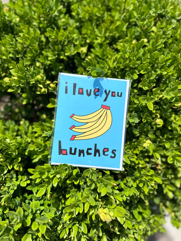 I Love You Bunches • Greeting Card