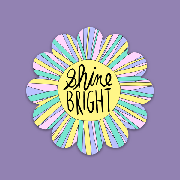 Shine Bright • Flower Power • Die-Cut Sticker