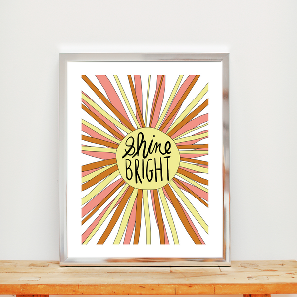 Shine Bright • Art Print
