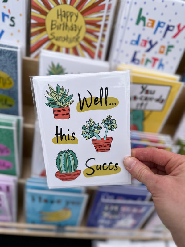 Well, This Succs • Greeting Card