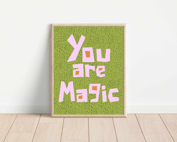 You Are Magic • Art Print