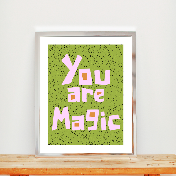 You Are Magic • Art Print