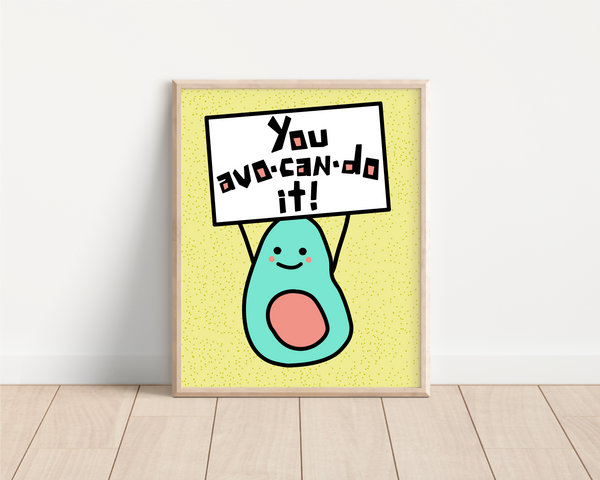 You Avo-Can-Do It! • Art Print