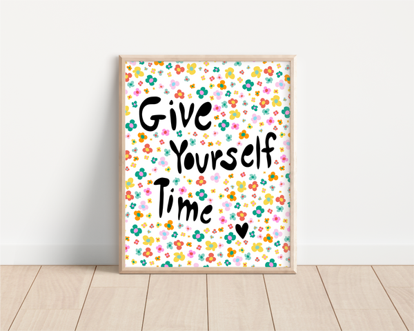 Give Yourself Time • Art Print