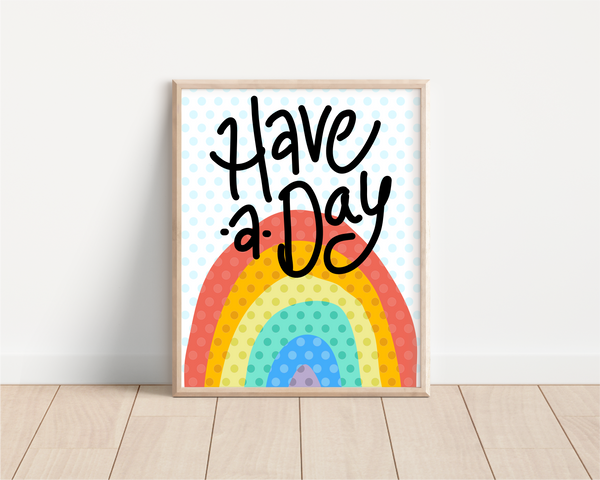 Have A Day • Art Print