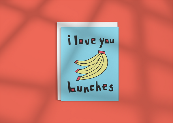 I Love You Bunches • Greeting Card