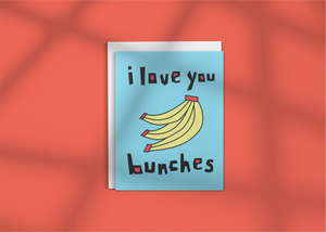 I Love You Bunches • Greeting Card
