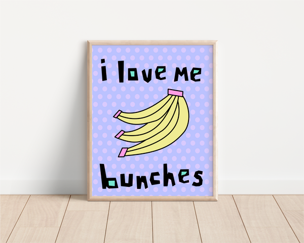 I Love Me Bunches • Art Print