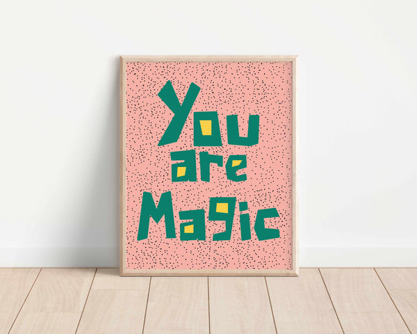 You Are Magic • Art Print